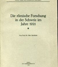 Die römische Forschung in der Schweiz im Jahre 1921.