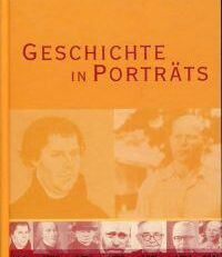 Geschichte in Porträts.
