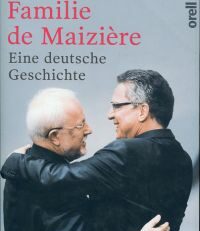 Familie de Maizière. eine deutsche Geschichte.