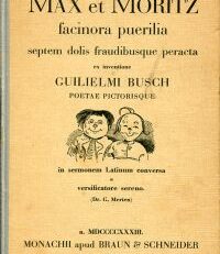 Max et Moritz. Facinora puerilia septem dolis fraudibusque peracta.