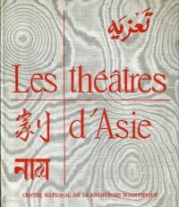 Les théâtres d'Asie. Conférences du Théâtre des Nations ( 1958-1959) ; Journées d'Etudes de Royaumont (28 mai - 1er juin 1959).