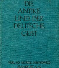 Die Antike und der deutsche Geist.