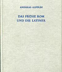 Das frühe Rom und die Latiner. Aus dem Englischen übersetzt von Frank Kolb.