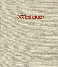 Ottheinrich. Gedenkschrift zur vierhundertjährigen Wiederkehr seiner Kurfürstenzeit in der Pfalz (1556 - 1559).