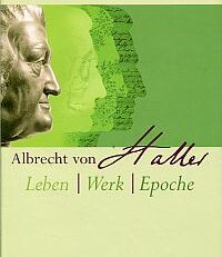 Albrecht von Haller. Leben - Werk - Epoche.