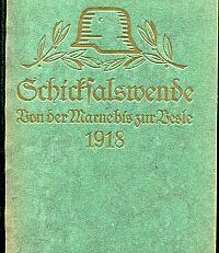 Schicksalswende. Von der Marne bis zur Vesle 1918.