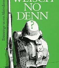 Weisch no denn? Erinnerige us em Aktivdienscht.