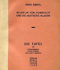 Wilhelm von Humboldt und die deutsche Klassik.