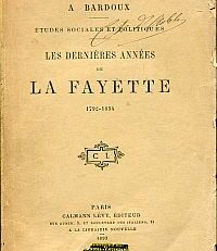 Les dernières années de La Fayette 1792-1834.