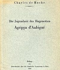 Die Jugendzeit des Hugenotten Agrippa d'Aubigné.