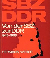 Von der SBZ zur DDR. 1945 - 1968.