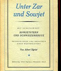 Unter Zar und Sowjet 1902/1918. mit Nachwort: Sowjetstern und Schweizerhaus ; Erinnerungen und Gedanken eines Werkmeisters.