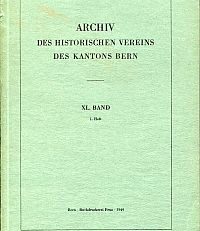 Archiv des Historischen Vereins des Kantons Bern, 40. Band, 1. Heft.