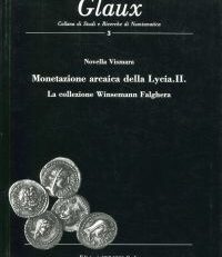 Monetazione arcaica della Lycia. II. La collezione Winsemann Falghera. Intorduzione storica a cura di R. Martini. Appendice onomastica a cura di O. Carruba.