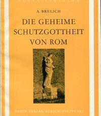 Die geheime Schutzgottheit von Rom.