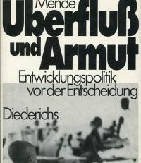 Ueberfluss und Armut. Entwicklungspolitik vor der Entscheidung.