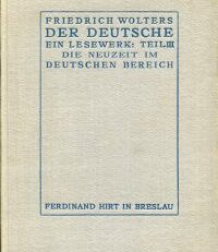 Der Deutsche. Ein Lesewerk. Teil III: Die Neuzeit im deutschen Bereich.