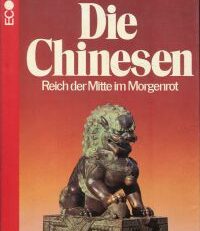 Die Chinesen. Reich d. Mitte im Morgenrot.