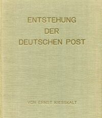 Die Entstehung der Deutschen Post und ihre Entwicklung bis zum Jahre 1932.