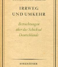 Irrweg und Umkehr. Betrachtungen über das Schicksal Deutschlands.