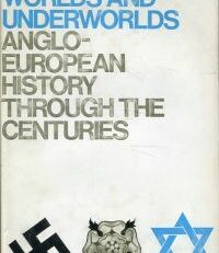Worlds and underworlds. Anglo-European history through the centuries.