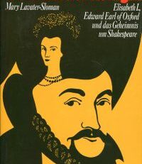 Gefährte der Königin. Elisabeth I., Edward Earl of Oxford und das Geheimnis um Shakespeare.