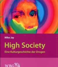 High Society. Eine Kulturgeschichte der Drogen.