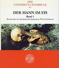 Der Mann im Eis. Band 1: Bericht über das internationale Symposium 1992 in Innsbruck.