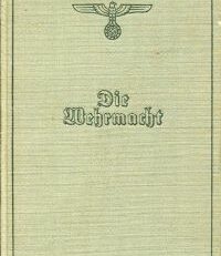 Die Wehrmacht. Um die Freiheit Europas. [Das Buch des Krieges 1940/41.]