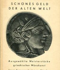 Schönes Geld der alten Welt. Meisterstücke griechischer Münzkunst.