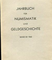 Jahrbuch für Numismatik und Geldgeschichte. Band 12/1962.