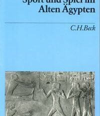 Sport und Spiel im Alten Ägypten.