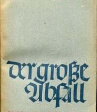 Der grosse Abfall. Eine geschichtstheologische Untersuchung der Begegnung zwischen Nationalsozialismus und Christentum.