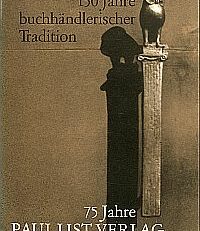 List, über 150 [hundertfünfzig] Jahre buchhändlerischer Tradition. 75 Jahre Paul List Verlag.