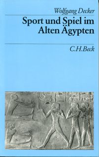 Sport und Spiel im Alten Ägypten.