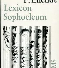 Lexicon Sophocleum. Adhibitis veterum interpretum explicationibus grammaticorum notationibus recentiorum doctorum commentariis comp. Fridericus Ellendt.