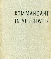 Kommandant in Auschwitz. Autobiographische Aufzeichnungen.