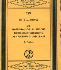 Die nationalsozialistische Herrschaftsordnung als Warnung und Lehre. Eine juristische Betrachtung.