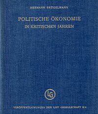 Politische Ökonomie in kritischen Jahren. Die Friedrich-List-Gesellschaft e.V. von 1925 - 1935.