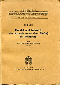 Handel und Industrie der Schweiz unter dem Einfluss des Weltkriegs.