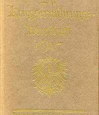 Die Kriegsernährungs-Wirtschaft 1917.