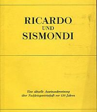 Ricardo und Sismondi. Eine aktuelle Auseinandersetzung über Nachkriegswirtschaft vor 120 Jahren.