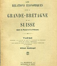 Les relations économiques entre la Grande-Bretagne et la Suisse dans le passé et le présent.