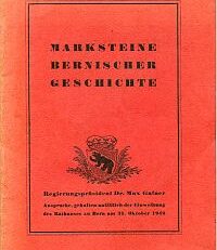 Marksteine Bernischer Geschichte. Ansprache, gehalten anlässlich der Einweihung des Rathauses zu Bern am 31. Oktober 1942.