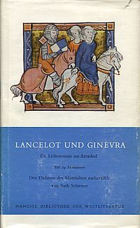 Lancelot und Ginevra. Ein Liebesroman am Artushof. Den Dichtern des Mittelalters nacherzählt.
