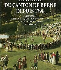 Histoire du canton de Berne depuis 1798. Version Française: Laurent Auberson, Ursula Gaillard, Marianne Enckell, Anne Sandoz Dutoit.
