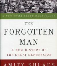 The forgotten man. A new history of the Great Depression.