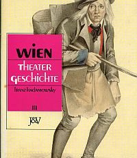 Wien - Theatergeschichte. von den Anfängen bis zum Ende des Ersten Weltkriegs.