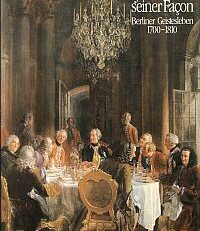 Jeder nach seiner Façon. Berliner Geistesleben 1700 - 1810.