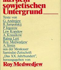 Aufzeichnungen aus dem sowjetischen Untergrund. Texte aus der Moskauer Samisdat-Zeitschrift "Das XX. Jahrhundert".